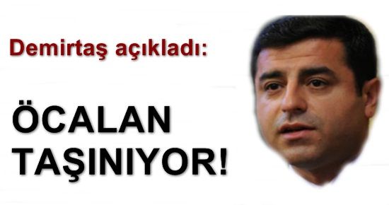 FLAŞ! ÖCALAN TAŞINIYOR!