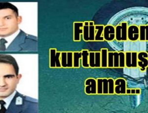 FÜZEDEN KURTULMUŞLAR ANCAK…