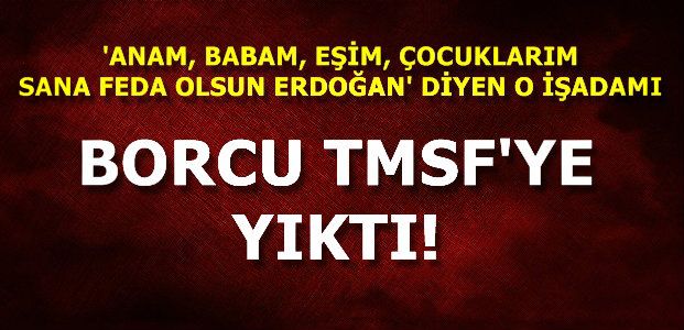 GELİRLER KENDİSİNE GİDERLER TMSF’YE…