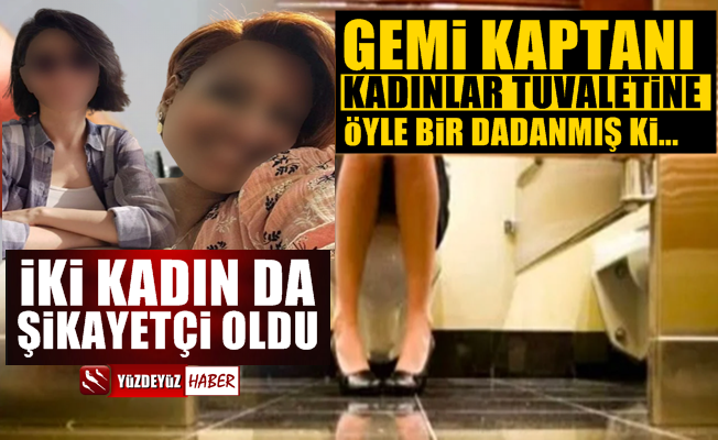 Gemi kaptanı o üniversitenin kadınlar tuvaletine dadanmış