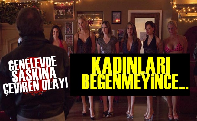 Genelevde Kadınları Beğenmeyince…