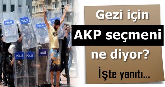 GEZİ İÇİN AKP SEÇMENİ NE DÜŞÜNÜYOR?