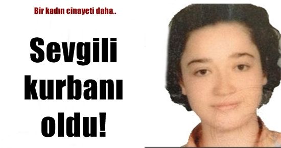 GÜLŞAH ÖĞRETMEN DE SEVGİLİ KURBANI…