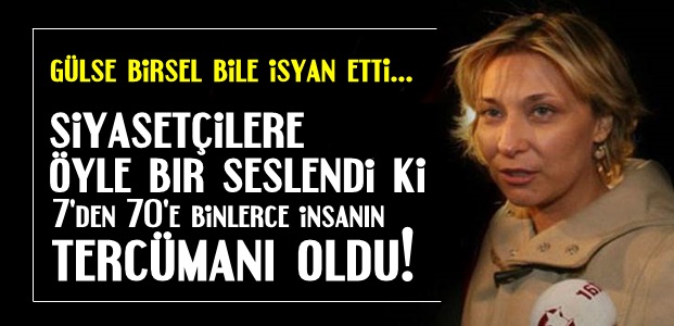 GÜLSE BİRSEL BİNLERCE İNSANA TERCÜMAN OLDU!