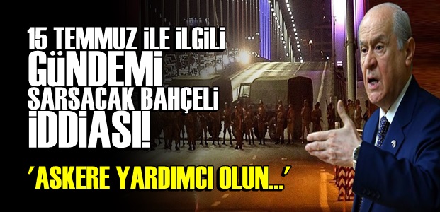 GÜNDEMİ SARSACAK BAHÇELİ İDDİASI!