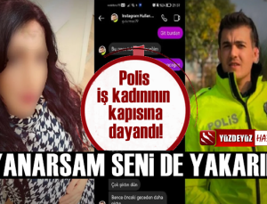 Hale bak! Polis iş kadınının kapısına dayandı, tehditler yağdırdı