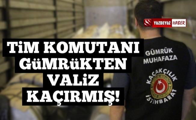 Hale Bak! Tim Komutanı Gümrükten Valiz Kaçırmış