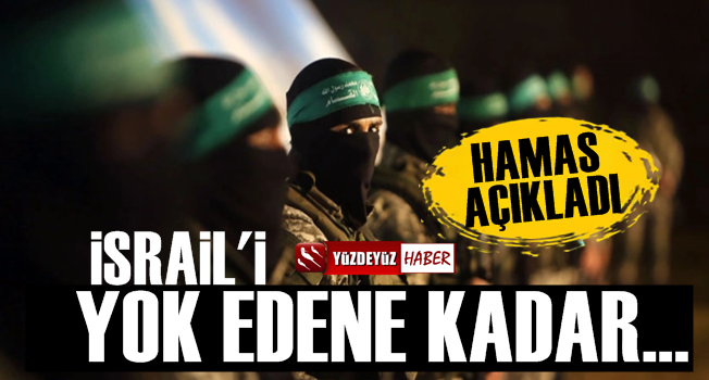 Hamas açıkladı: İsrail yok edilene kadar…