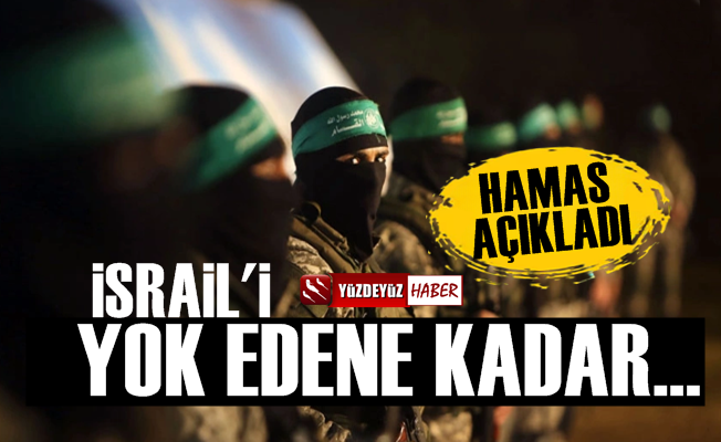 Hamas açıkladı: İsrail yok edilene kadar…