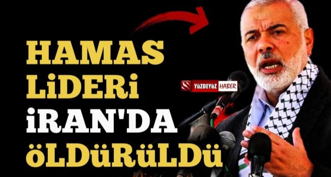 Hamas Lideri Haniyye Öldürüldü