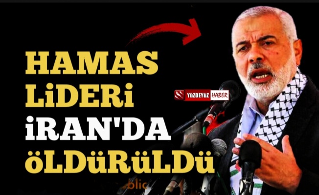 Hamas Lideri Haniyye Öldürüldü