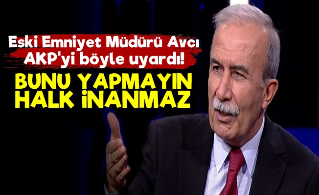 Hanefi Avcı: Bunu Sakın Yapmayın…