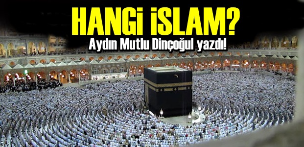 HANGİ İSLAM?