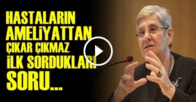 HASTALARIN BANA İLK SORDUĞU SORU…