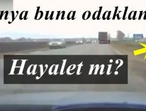 HAYALET Mİ YOK SA ALDATMACA MI?