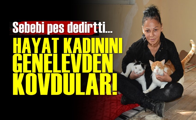 Hayat Kadınını Genelevden Kovdular!