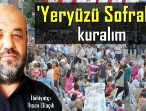 HAYDİ ‘YERYÜZÜ SOFRALARI’ KURMAYA!