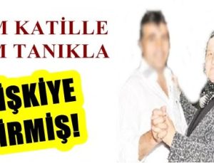 HEM KATİLLE HEM TANIKLA İLİŞKİYE GİRMİŞ!