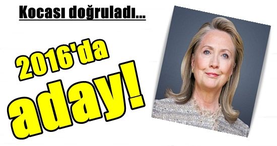 HILLARY CLİNTON 2016’DA ADAY…