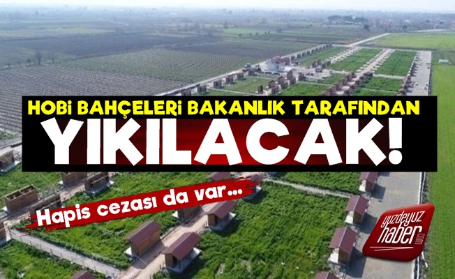 Hobi Bahçeleri Yıkılacak!