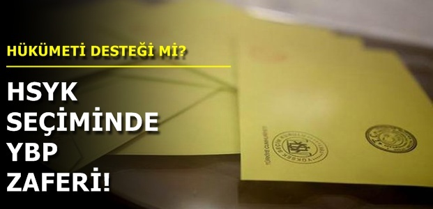 HSYK SEÇİMİNDE YBP ZAFERİ…