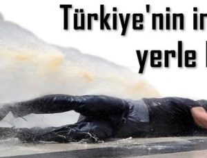 HÜKÜMET, TÜRKİYE’NİN İMAJINI YERLE BİR ETTİ!