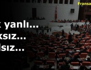 İKİ YÜZLÜ FRANSA’YA SERT BİLDİRİ…