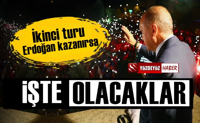 İkinci turu Erdoğan kazanırsa neler yaşanacağını anlattı