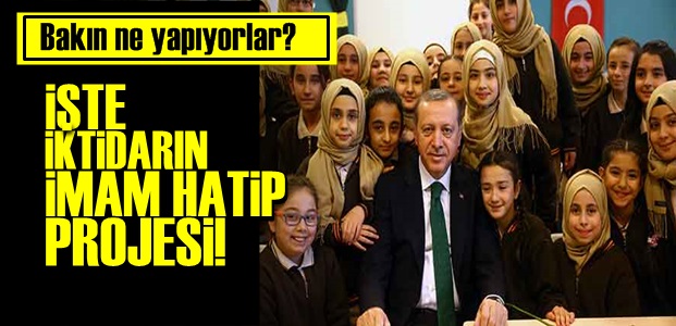 İKTİDAR, İMAM HATİP OKULLARINI…