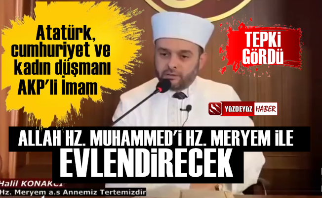 İmam Halil Konakçı yine pes dedirtti, 'Hz. Muhammed, Meryem'le evlenecek'