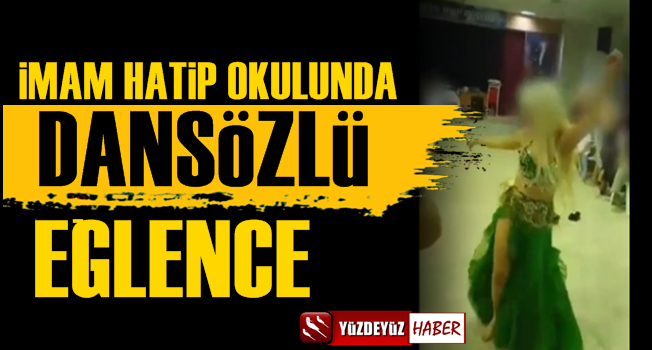 İmam Hatip Okulunda Dansözlü Eğlence