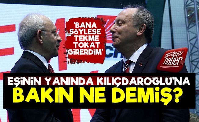 İnce, Eşinin Yanında Kılıçdaroğlu'na Bakın Ne Demiş?