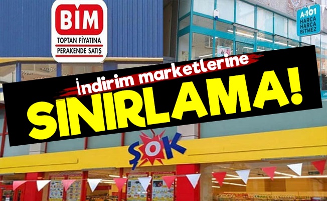 İndirim Marketlerine Sınırlama!