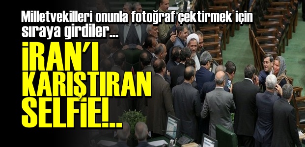 İRAN'I KARIŞTIRAN SELFİE!