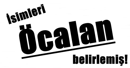 İSİMLERİ ÖCALAN BELİRLEMİŞ…