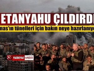 İsrail'de Netanyahu çıldırdı, Gazze tünelleri için korkunç plan