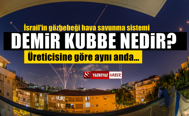 İsrail'in hava savunma sistemi Demir Kubbe nedir?