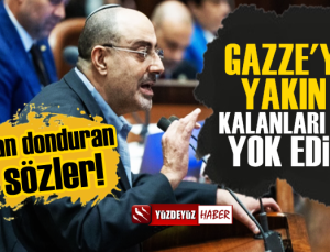 İsrailli vekilden kan donduran sözler: Gazze'yi yakın…