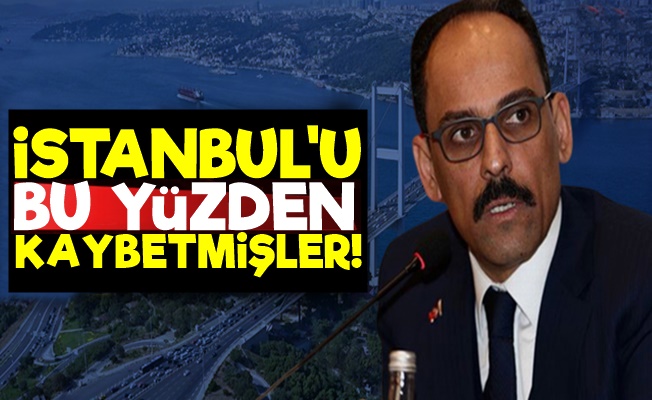 İstanbul'u Neden Kaybettiklerini Açıkladı!