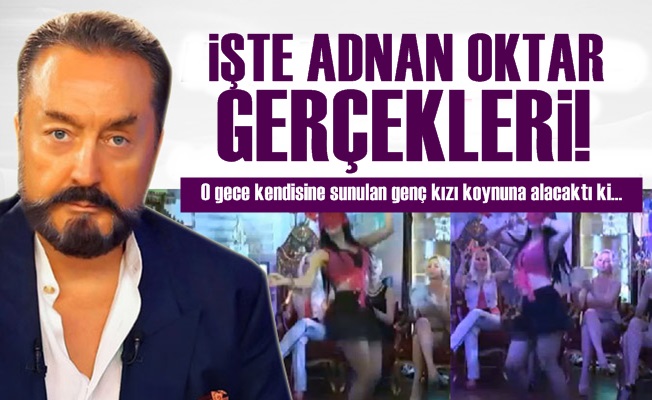 İŞTE ADNAN OKTAR GERÇEKLERİ!