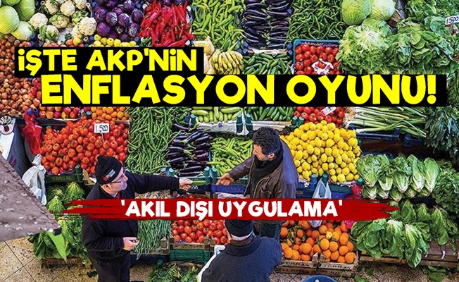 İşte AKP'nin Enflasyon Oyunu!