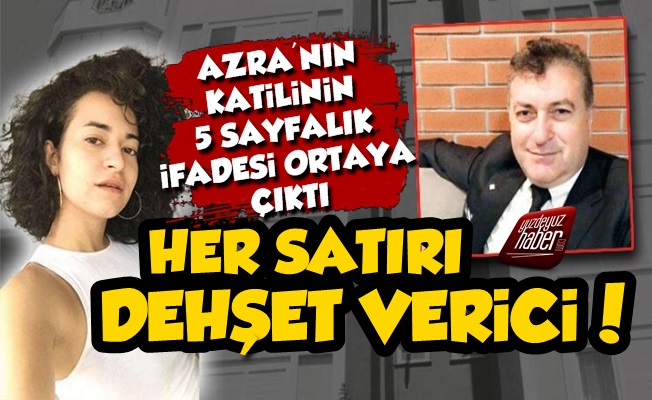 İşte Azra Gülendam'ın Katilinin Anlattıkları