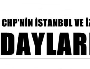 İŞTE CHP’NİN İSTANBUL VE İZMİR ADAYLARI!