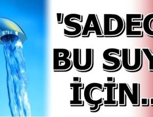 İŞTE EN GÜVENİLİR ‘SU’…