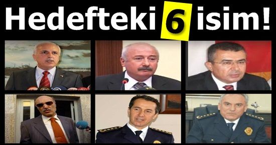 İŞTE HEDEFTEKİ 6 BÜROKRAT!