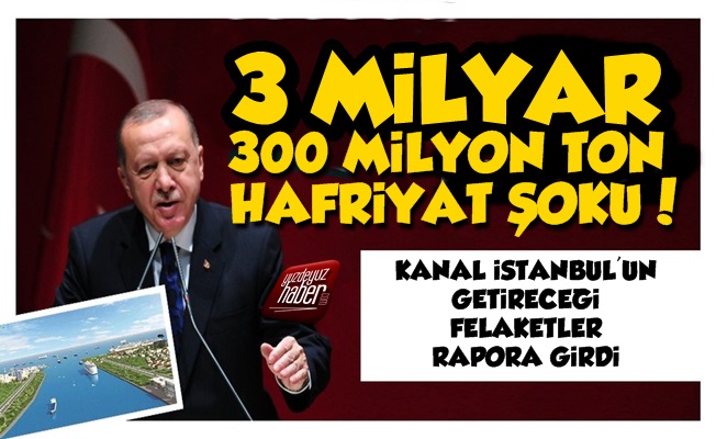 İşte Kanal İstanbul Yapılırsa Ortaya Çıkacak Felaketler