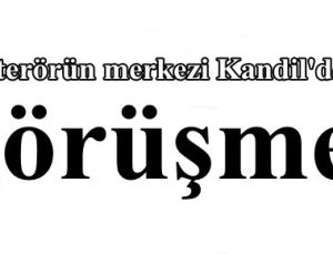 İŞTE KANDİL GÖRÜŞMESİ…