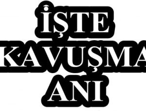 İŞTE KAVUŞMA ANI!