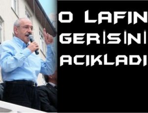 İŞTE KILIÇDAROĞLU’NUN DEMEK İSTEDİĞİ…