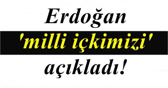 İŞTE MİLLİ İÇKİMİZ!